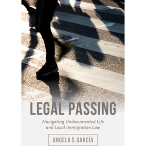 Legal Passing - by  Angela S García (Paperback) - 1 of 1