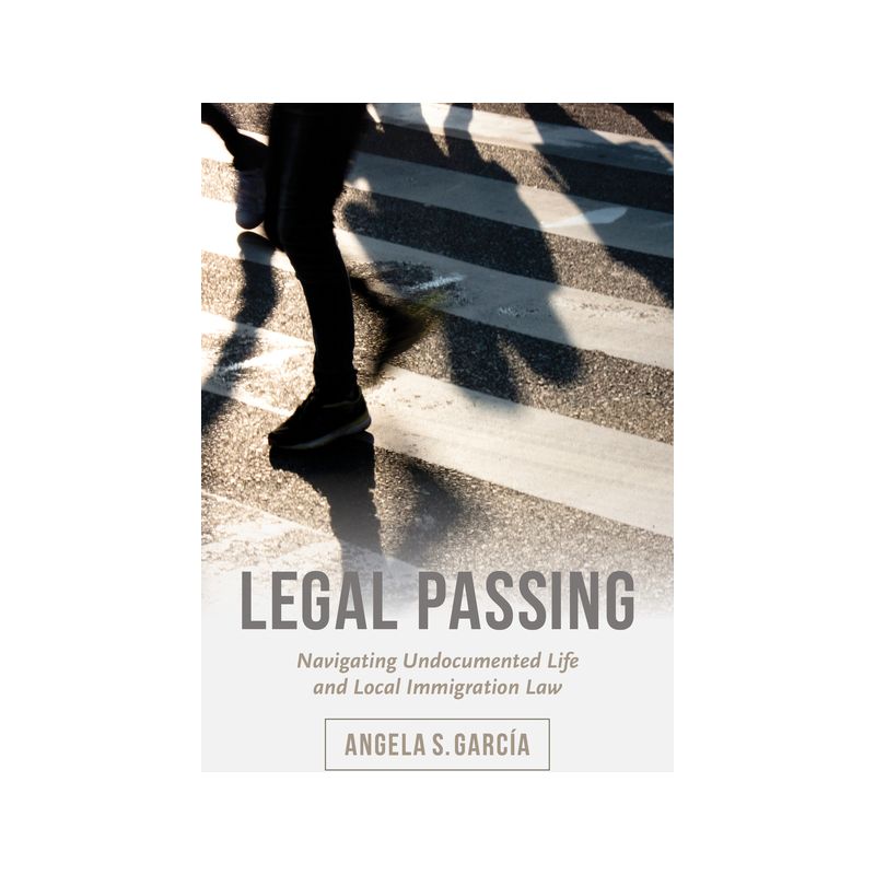 Legal Passing - by  Angela S García (Paperback), 1 of 2