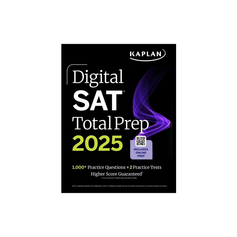 Digital SAT Total Prep 2025 with 2 Full Length Practice Tests, 1,000+ Practice Questions, and End of Chapter Quizzes - (Kaplan Test Prep) (Paperback)