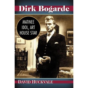 Dirk Bogarde - by  David Huckvale (Paperback) - 1 of 1
