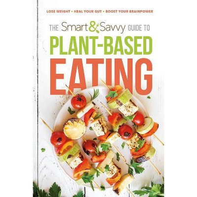 The Smart and Savvy Guide to Plant-Based Eating - by  Siloam (Paperback)