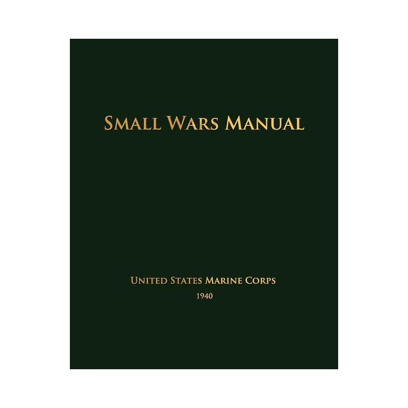 Small Wars Manual - by  United States Marine Corps (Paperback), 1 of 2