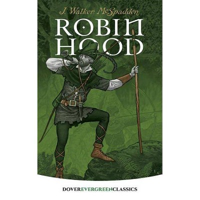 Robin Hood - (Dover Children's Evergreen Classics) by  J Walker McSpadden (Paperback)