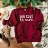 Simply Sage Market Women's Graphic Sweatshirt Too Cold To Care - 2 of 3