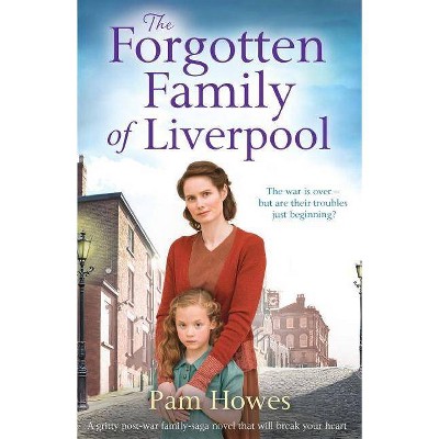 The Forgotten Family of Liverpool - by  Pam Howes (Paperback)