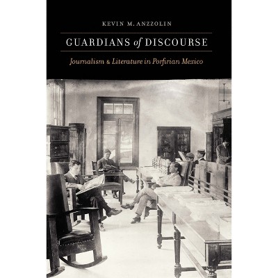 Guardians of Discourse - by  Kevin M Anzzolin (Hardcover)