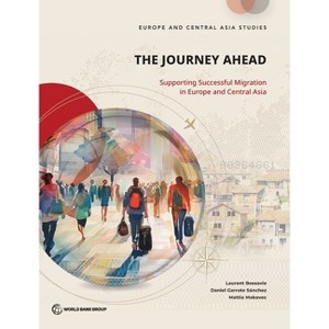 The Journey Ahead - (Europe and Central Asia Studies) by  Laurent Bossavie & Daniel Garrote Sanchez & Mattia Makovec (Paperback) - 1 of 1