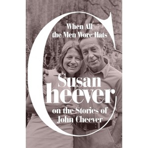 When All the Men Wore Hats - by  Susan Cheever (Hardcover) - 1 of 1