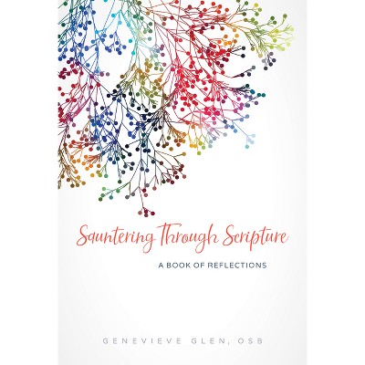 Sauntering Through Scripture - by  Genevieve Glen (Paperback)