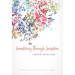 Sauntering Through Scripture - by  Genevieve Glen (Paperback) - 1 of 1