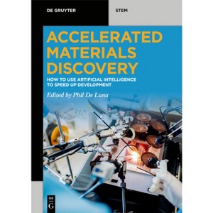 Accelerated Materials Discovery - (De Gruyter Stem) by  Phil de Luna (Paperback) - 1 of 1