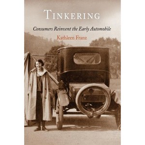 Tinkering - by  Kathleen Franz (Paperback) - 1 of 1
