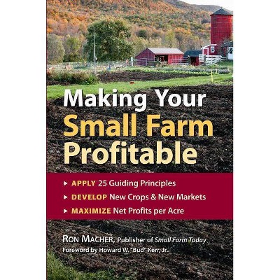 Making Your Small Farm Profitable - by  Ron Macher (Paperback)