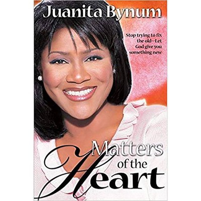 Matters of the Heart - by  Juanita Bynum (Paperback)