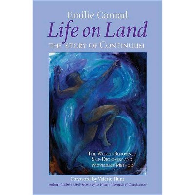 Life on Land - by  Emilie Conrad (Paperback)