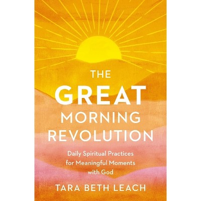 The Great Morning Revolution - (Seedbed Resources) by  Tara Beth Leach (Paperback)