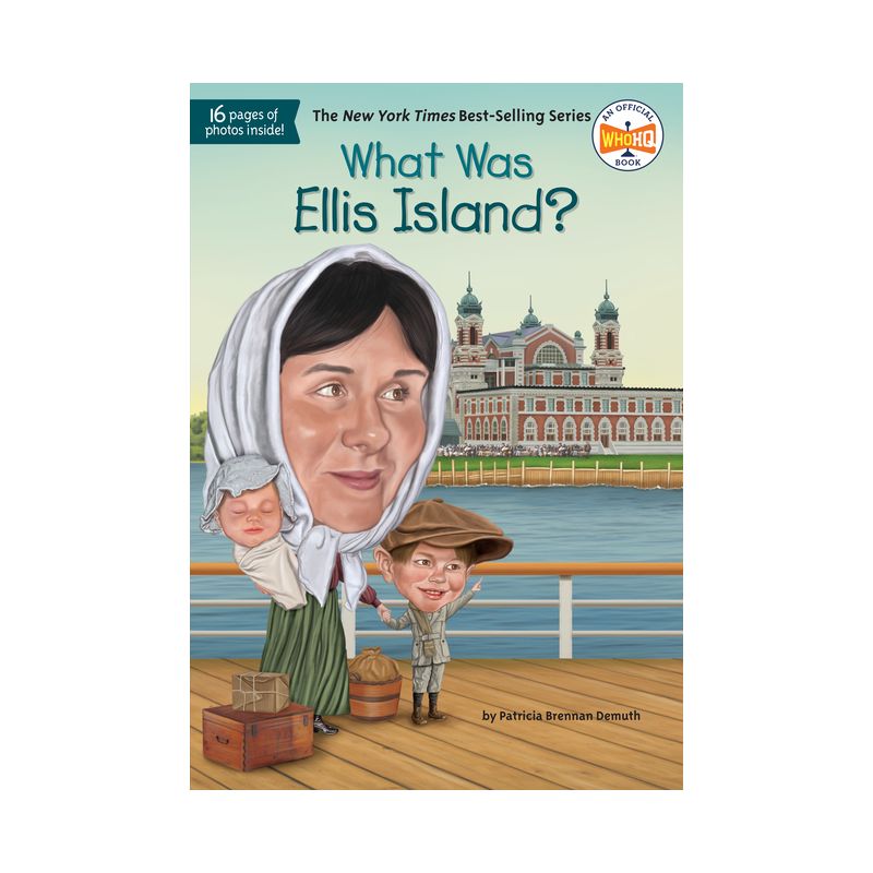 What Was Ellis Island? - (What Was?) by  Patricia Brennan Demuth & Who Hq (Paperback), 1 of 2