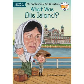 What Was Ellis Island? - (What Was?) by  Patricia Brennan Demuth & Who Hq (Paperback)