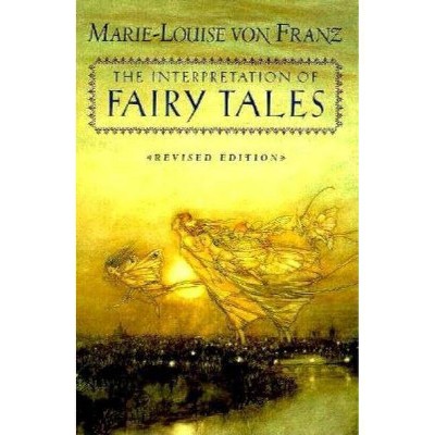 The Interpretation of Fairy Tales - (C. G. Jung Foundation Books) by  Marie-Louise Von Franz (Paperback)