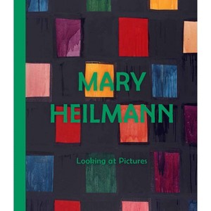 Mary Heilmann: Looking at Pictures - by  Lydia Yee (Hardcover) - 1 of 1