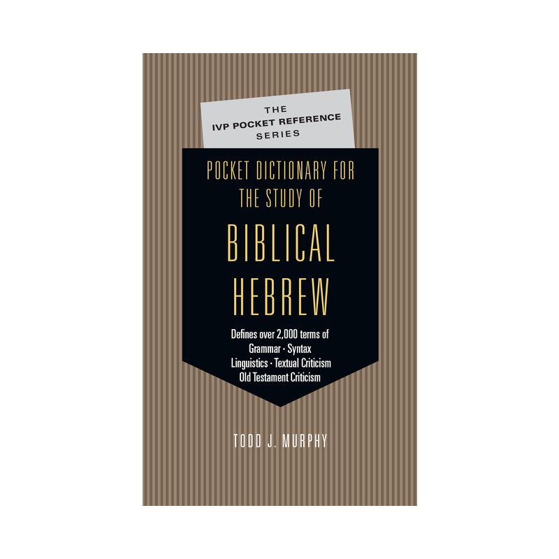 Pocket Dictionary for the Study of Biblical Hebrew - (IVP Pocket Reference) by  Todd J Murphy (Paperback), 1 of 2