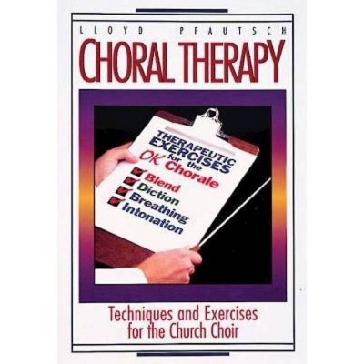 Choral Therapy - by  Lloyd Pfautsch (Mixed Media Product)