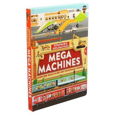 Expandable Explorations: Mega Machines - by  Editors of Silver Dolphin Books (Hardcover)