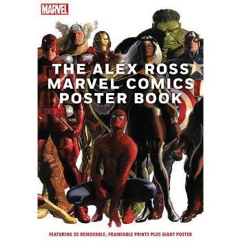 The Alex Ross Marvel Comics Poster Book - by  Alex Ross & Marvel Marvel Entertainment (Paperback)