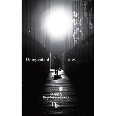 Unrepentant Times - by  Yuri Herrera (Paperback)