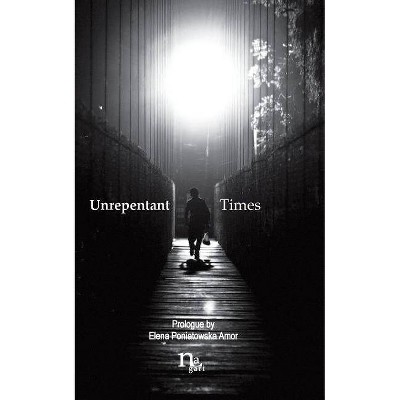 Unrepentant Times - by  Yuri Herrera (Paperback)