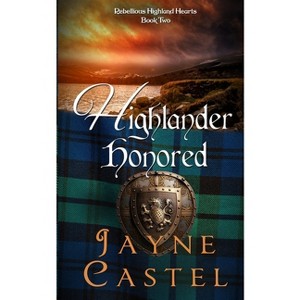 Highlander Honored - (Rebellious Highland Hearts) Large Print by  Jayne Castel (Paperback) - 1 of 1