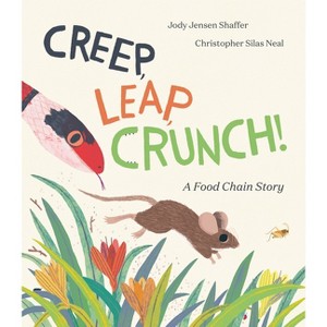 Creep, Leap, Crunch! a Food Chain Story - by  Jody Jensen Shaffer (Hardcover) - 1 of 1