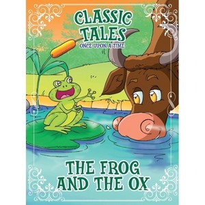Classic Tales Once Upon a Time - The Frog and the OX - by  On Line Editora (Paperback) - 1 of 1