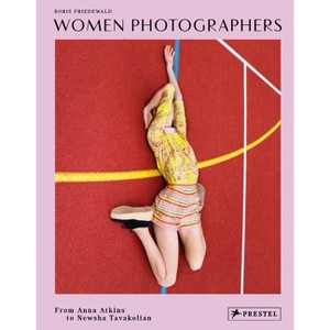 Women Photographers - by  Boris Friedewald (Hardcover) - 1 of 1