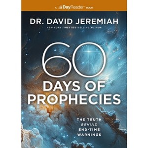 60 Days of Prophecies - by  David Jeremiah (Paperback) - 1 of 1