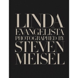 Linda Evangelista Photographed by Steven Meisel - (Hardcover) - 1 of 1