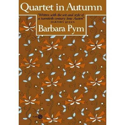 Quartet in Autumn - by  Barbara Pym (Paperback)