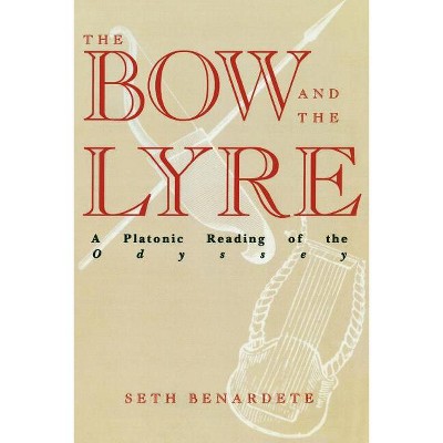 Bow and the Lyre - by  Seth Benardete (Paperback)