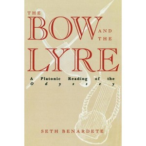 Bow and the Lyre - by  Seth Benardete (Paperback) - 1 of 1