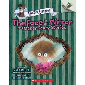 The Face in the Mirror and Other Scary Stories: An Acorn Book (Mister Shivers #5) - by Max Brallier - 1 of 1