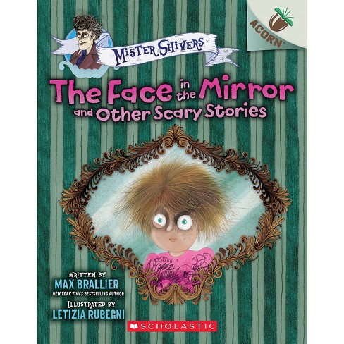 The Face in the Mirror and Other Scary Stories: An Acorn Book (Mister Shivers #5) - by Max Brallier - image 1 of 1