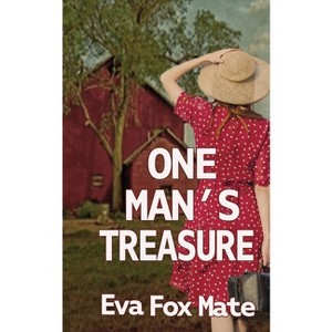 One Man's Treasure - (Hughes Brothers Trilogy) by  Eva Fox Mate (Paperback) - 1 of 1