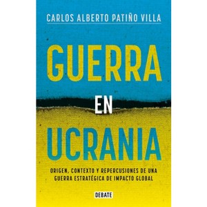 Guerra En Ucrania / War in Ukraine - by  Carlos Alberto Patiño (Paperback) - 1 of 1