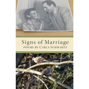 Signs of Marriage - by  Carla Schwartz (Paperback) - 1 of 1