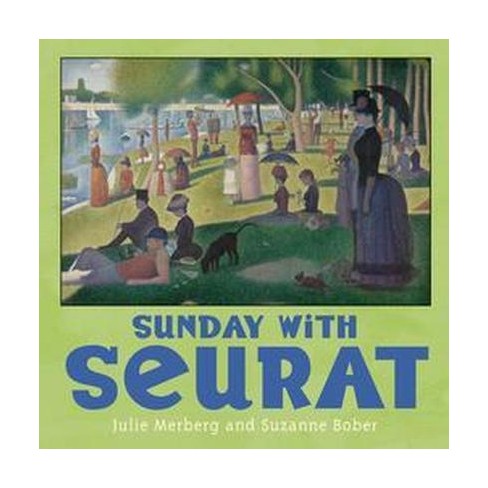 Sunday with Seurat - (Mini Masters) by  Julie Merberg & Suzanne Bober (Board Book) - image 1 of 1