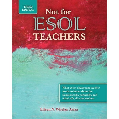 Not for ESOL Teachers - 3rd Edition by  Eileen Ariza (Paperback)