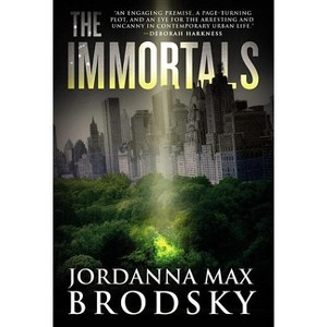 The Immortals - (Olympus Bound) by  Jordanna Max Brodsky (Paperback) - 1 of 1