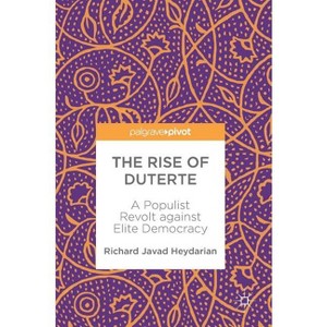 The Rise of Duterte - by  Richard Javad Heydarian (Hardcover) - 1 of 1