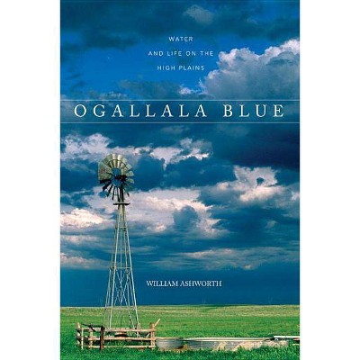 Ogallala Blue - by  William Ashworth (Paperback)