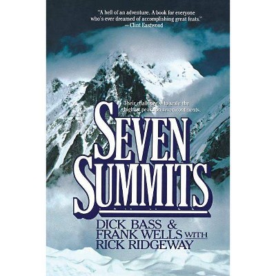 Seven Summits - by  Dick Bass & Frank Wells & Rick Ridgeway (Paperback)